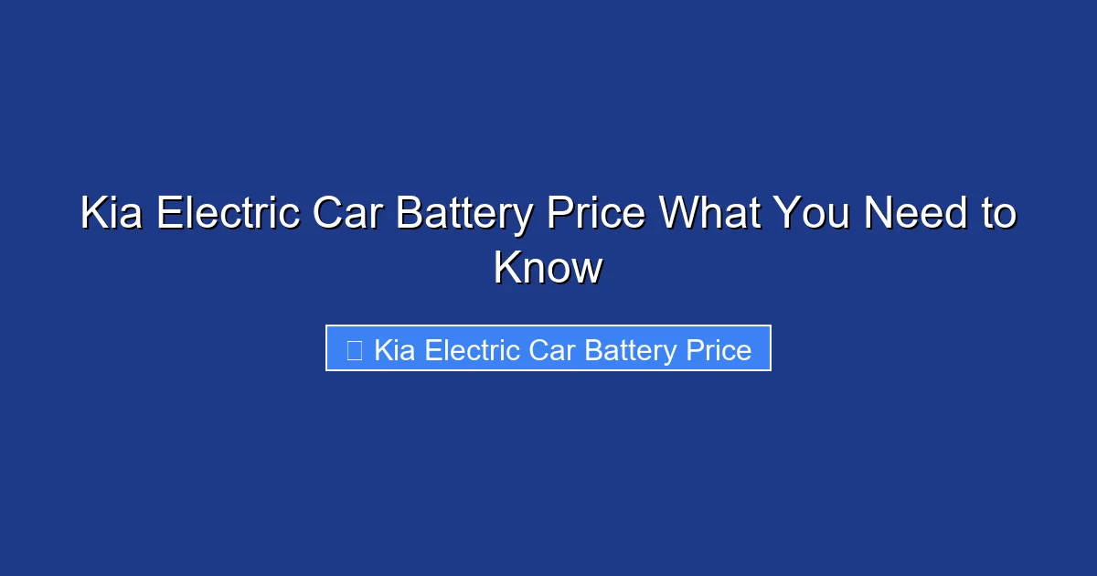 Kia Electric Car Battery Price What You Need to Know