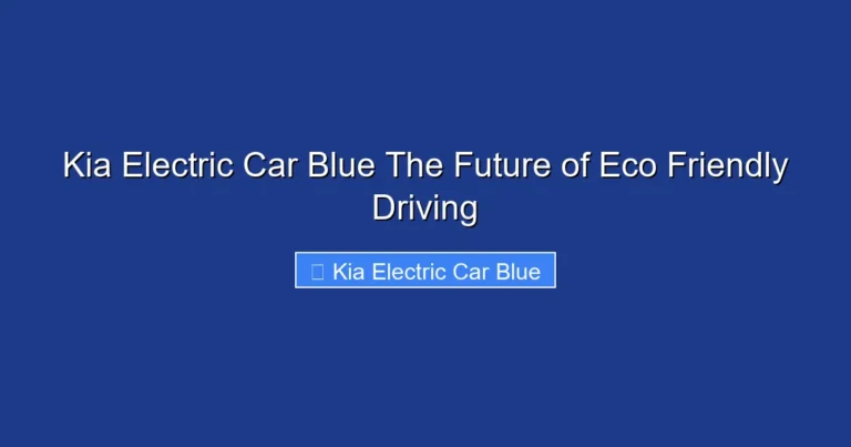 Kia Electric Car Blue The Future of Eco Friendly Driving