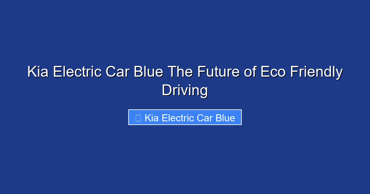 Kia Electric Car Blue The Future of Eco Friendly Driving