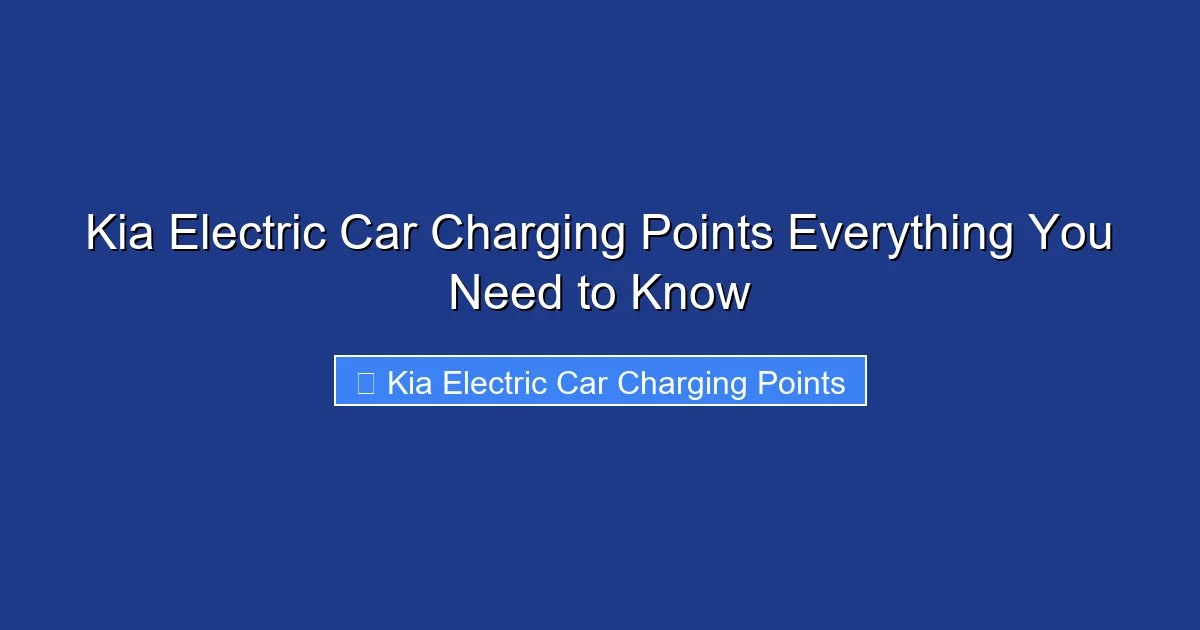 Kia Electric Car Charging Points Everything You Need to Know