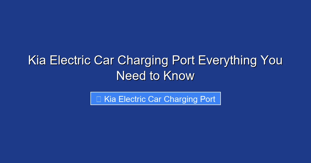 Kia Electric Car Charging Port Everything You Need to Know