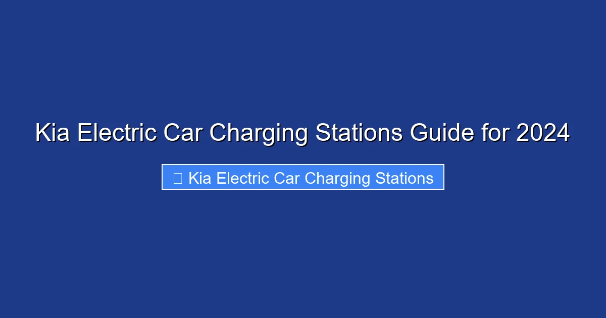 Kia Electric Car Charging Stations Guide for 2024