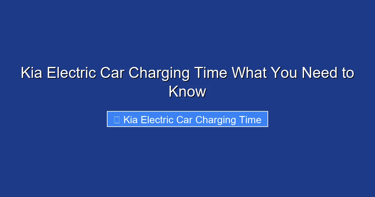 Kia Electric Car Charging Time What You Need to Know
