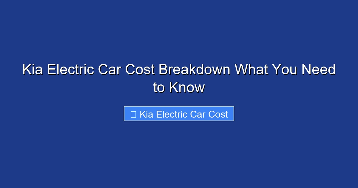 Kia Electric Car Cost Breakdown What You Need to Know