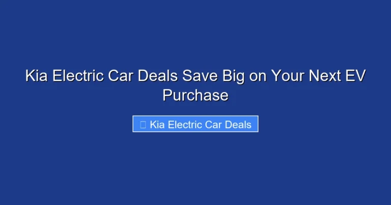 Kia Electric Car Deals Save Big on Your Next EV Purchase