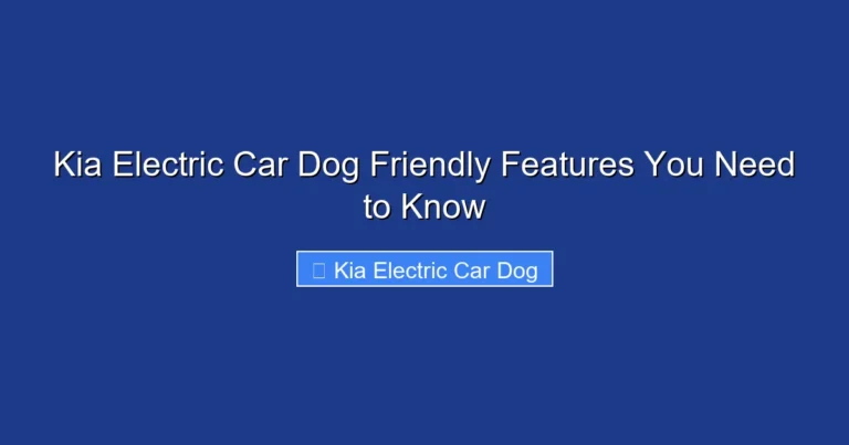 Kia Electric Car Dog Friendly Features You Need to Know
