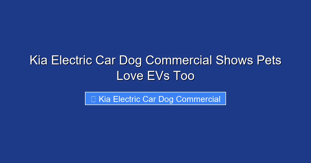 Kia Electric Car Dog Commercial Shows Pets Love EVs Too