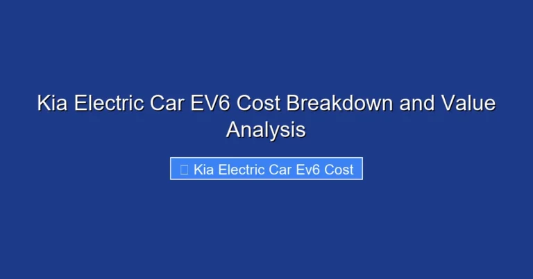 Kia Electric Car EV6 Cost Breakdown and Value Analysis