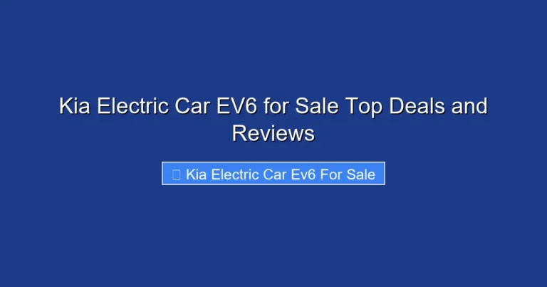 Kia Electric Car EV6 for Sale Top Deals and Reviews