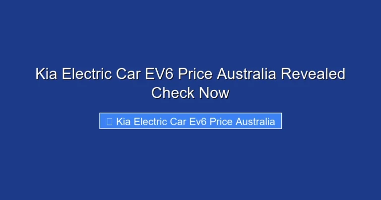 Kia Electric Car EV6 Price Australia Revealed Check Now