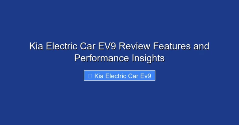 Kia Electric Car EV9 Review Features and Performance Insights