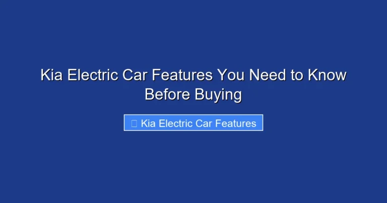 Kia Electric Car Features You Need to Know Before Buying