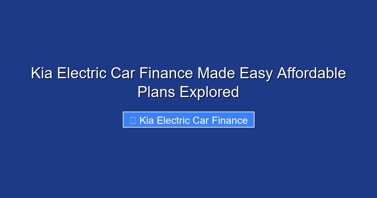Kia Electric Car Finance Made Easy Affordable Plans Explored