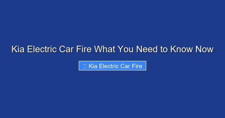 Kia Electric Car Fire What You Need to Know Now