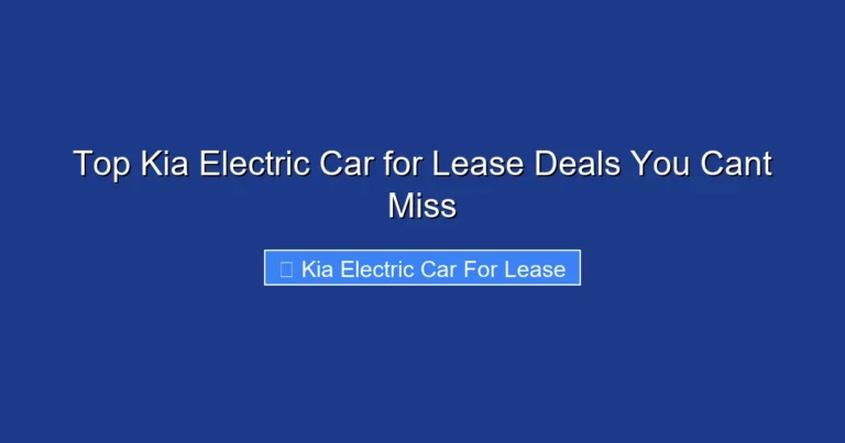 Top Kia Electric Car for Lease Deals You Cant Miss