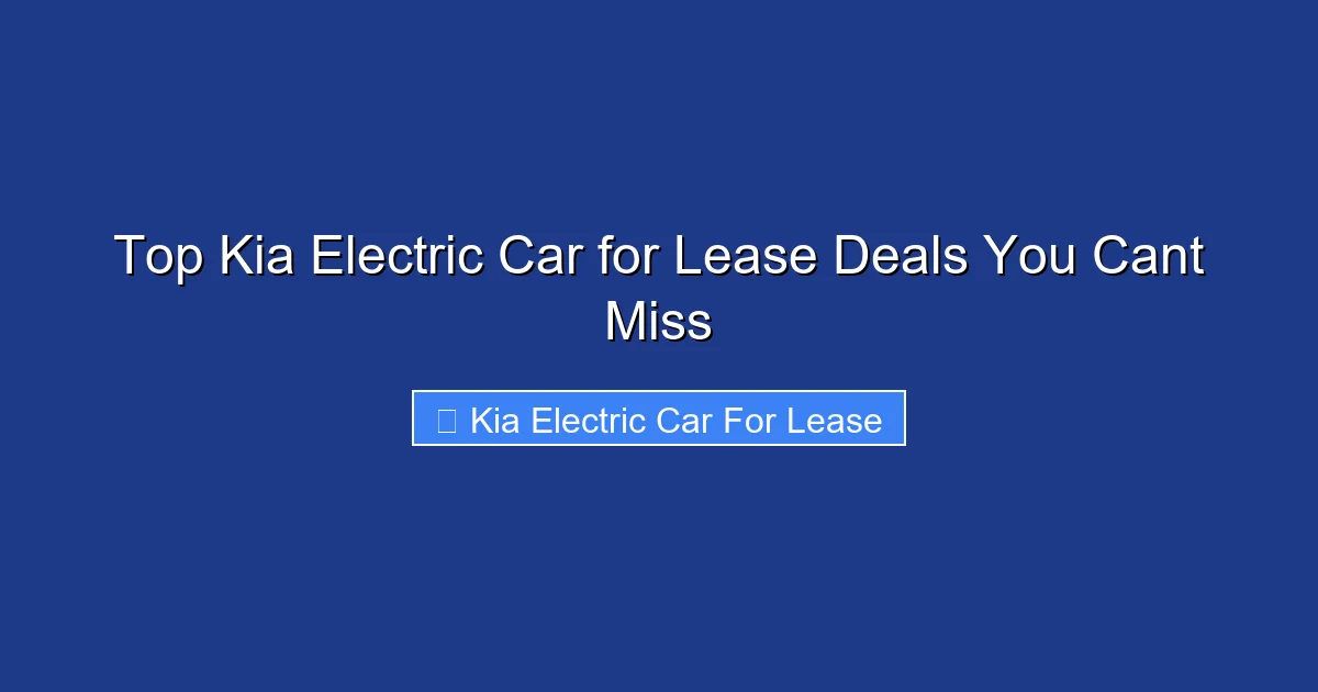 Top Kia Electric Car for Lease Deals You Cant Miss