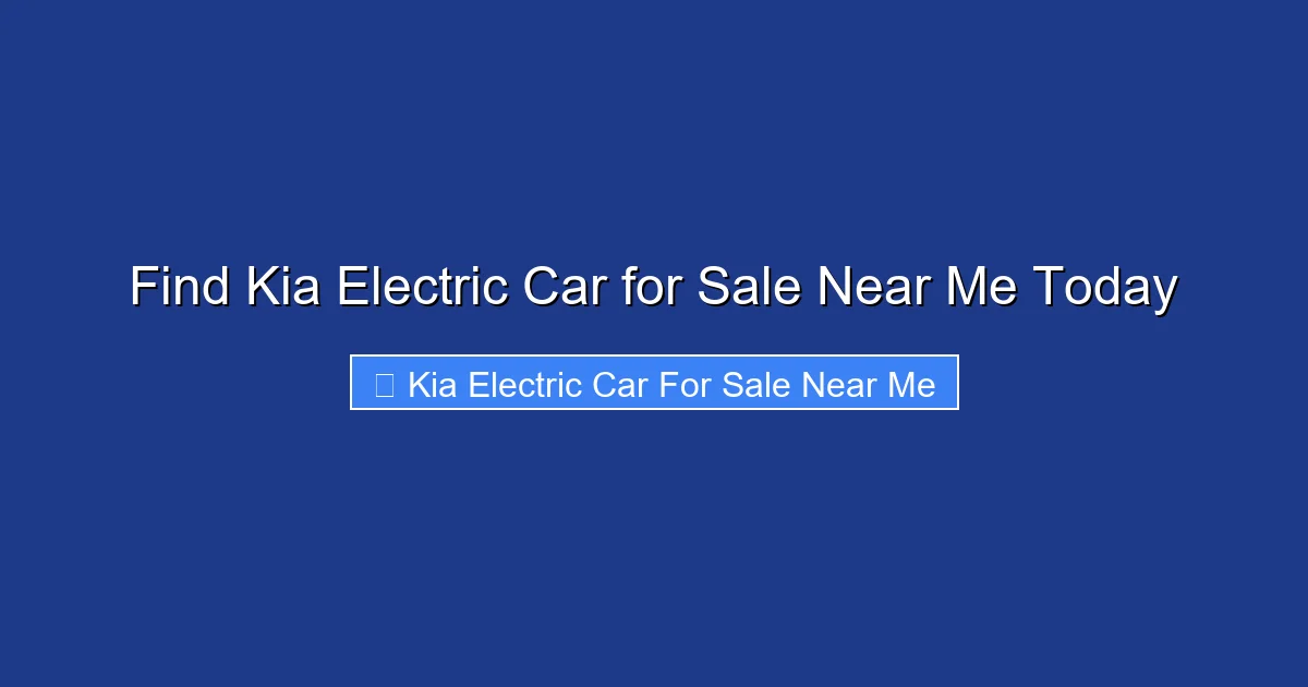 Find Kia Electric Car for Sale Near Me Today