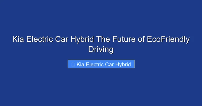 Kia Electric Car Hybrid The Future of EcoFriendly Driving