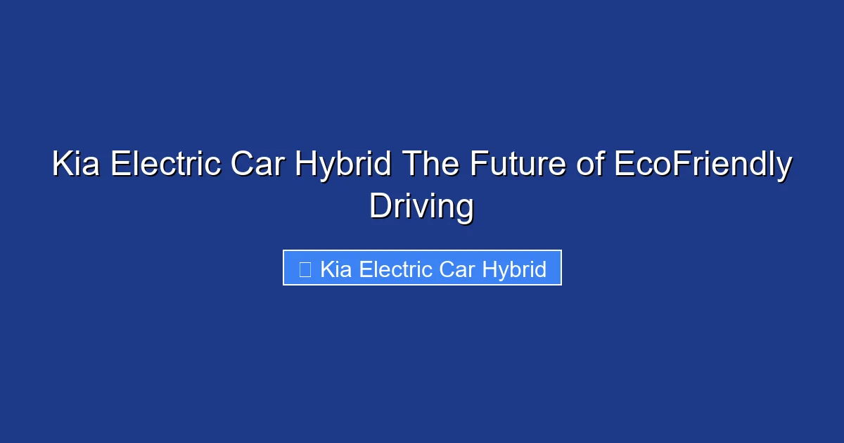 Kia Electric Car Hybrid The Future of EcoFriendly Driving