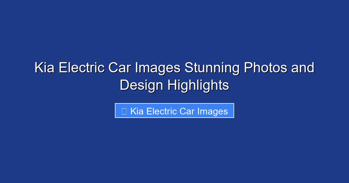 Kia Electric Car Images Stunning Photos and Design Highlights