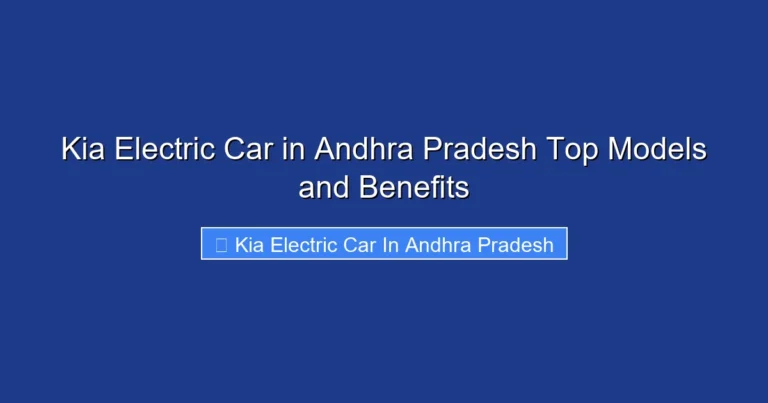 Kia Electric Car in Andhra Pradesh Top Models and Benefits