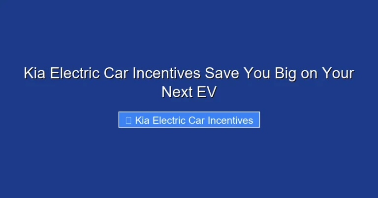 Kia Electric Car Incentives Save You Big on Your Next EV