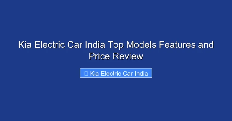 Kia Electric Car India Top Models Features and Price Review