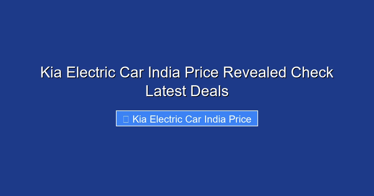 Kia Electric Car India Price Revealed Check Latest Deals