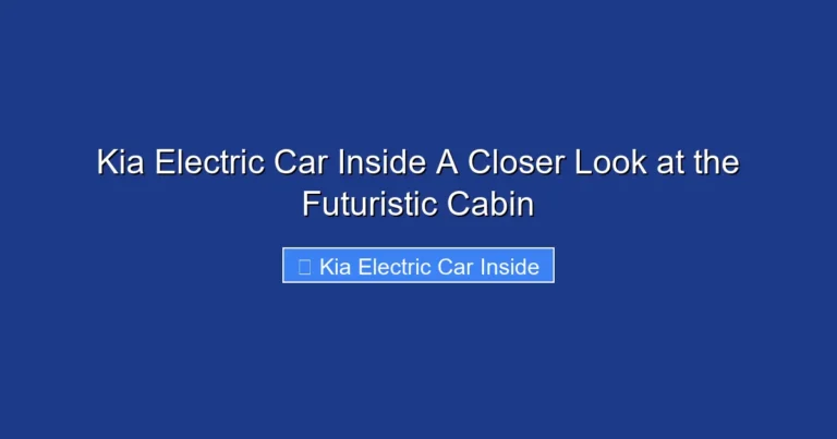 Kia Electric Car Inside A Closer Look at the Futuristic Cabin