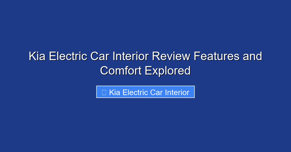 Kia Electric Car Interior Review Features and Comfort Explored