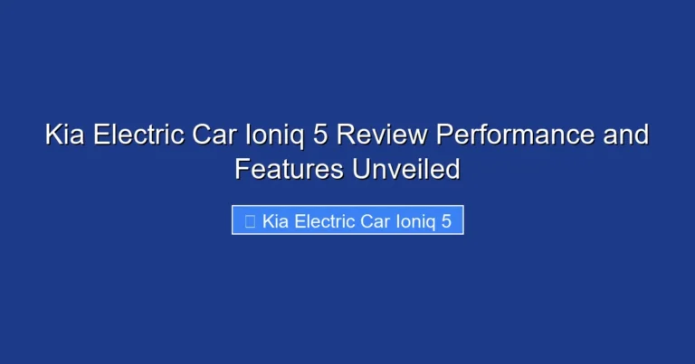 Kia Electric Car Ioniq 5 Review Performance and Features Unveiled