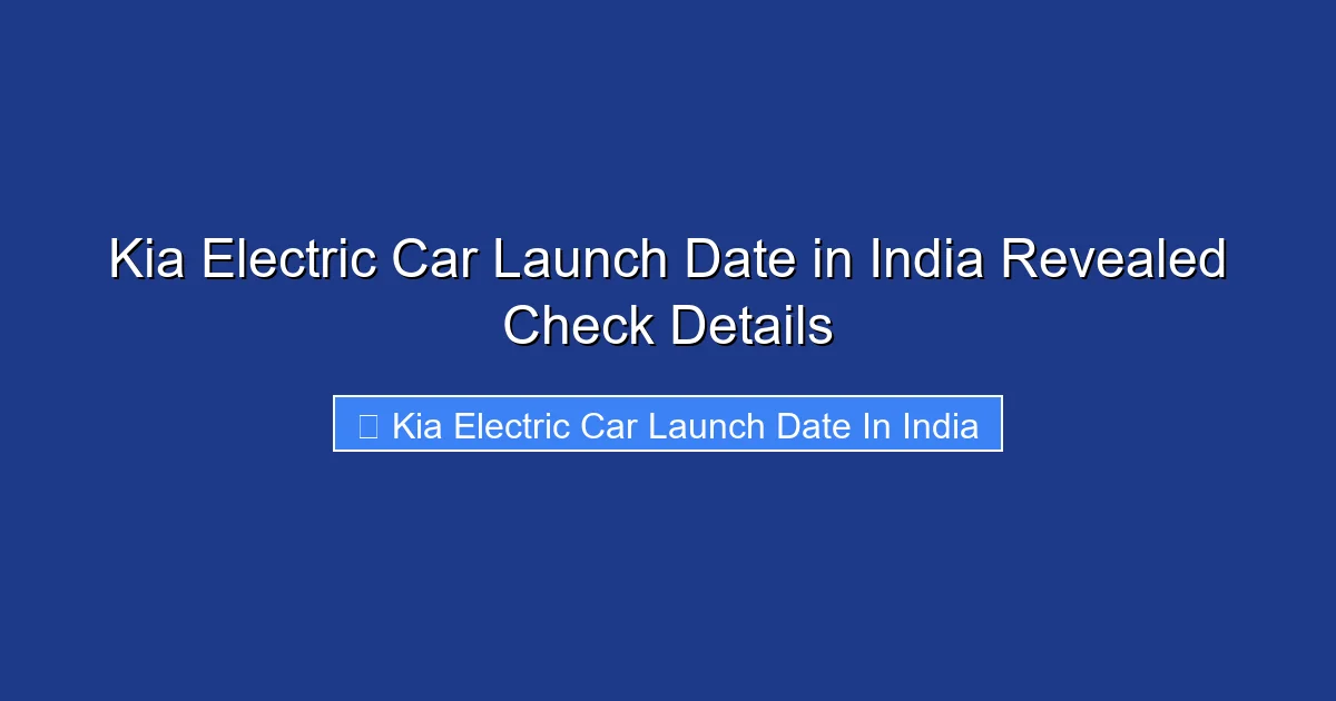 Kia Electric Car Launch Date in India Revealed Check Details