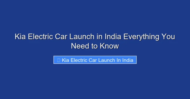 Kia Electric Car Launch in India Everything You Need to Know