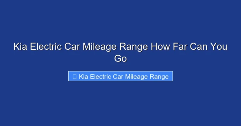 Kia Electric Car Mileage Range How Far Can You Go