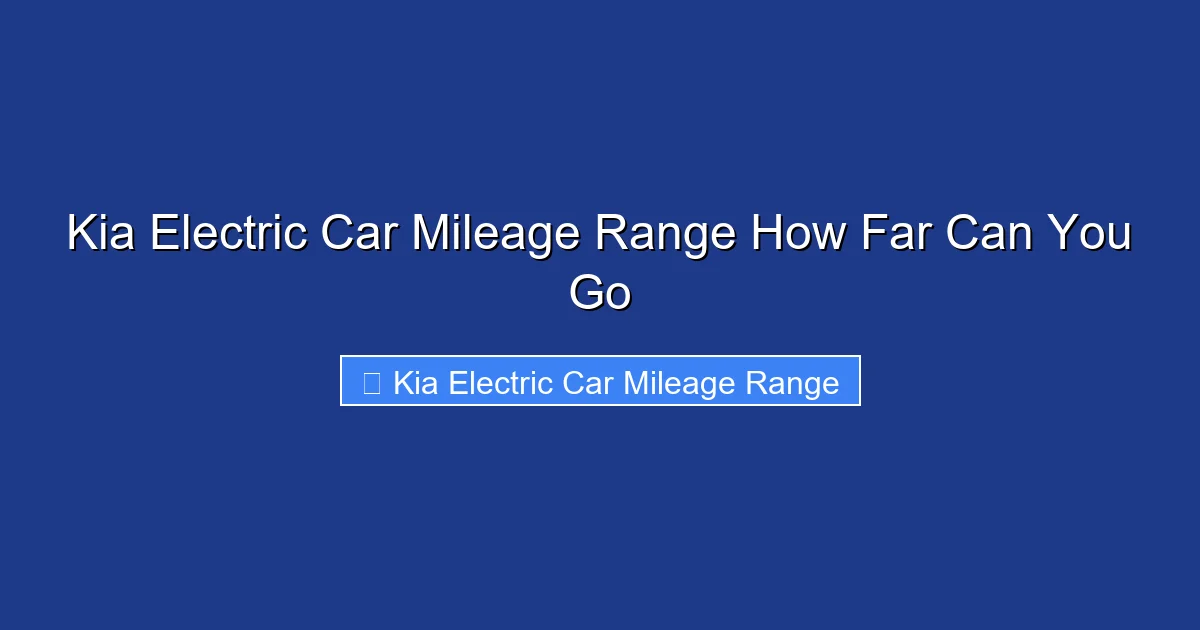 Kia Electric Car Mileage Range How Far Can You Go