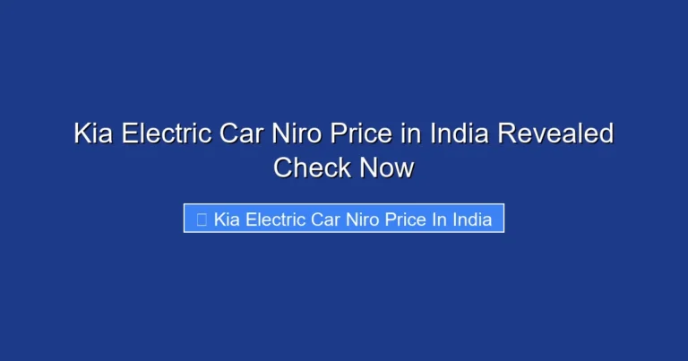 Kia Electric Car Niro Price in India Revealed Check Now