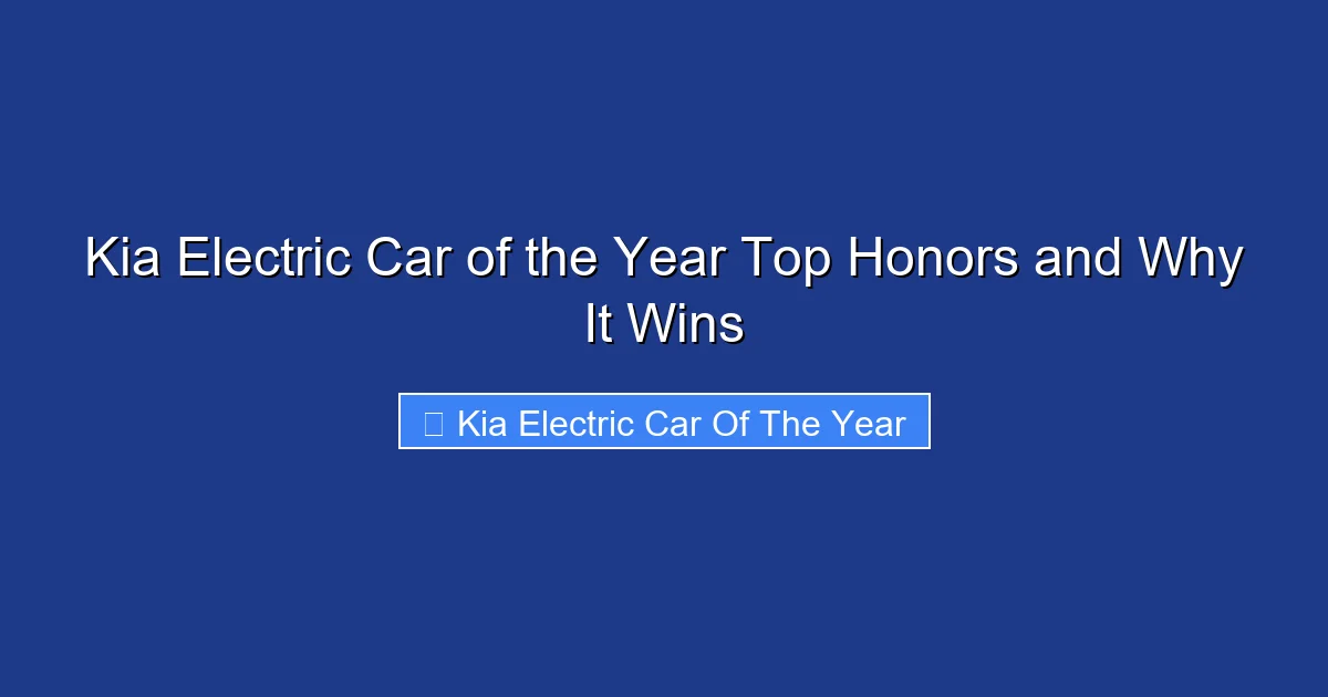 Kia Electric Car of the Year Top Honors and Why It Wins