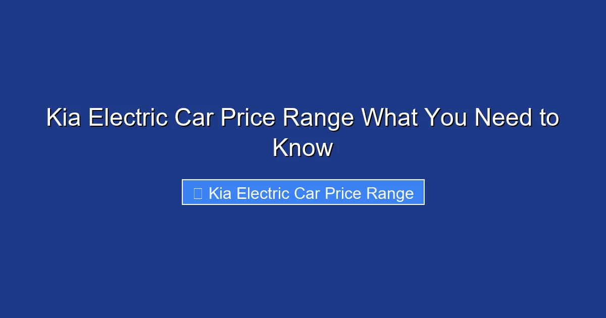 Kia Electric Car Price Range What You Need to Know