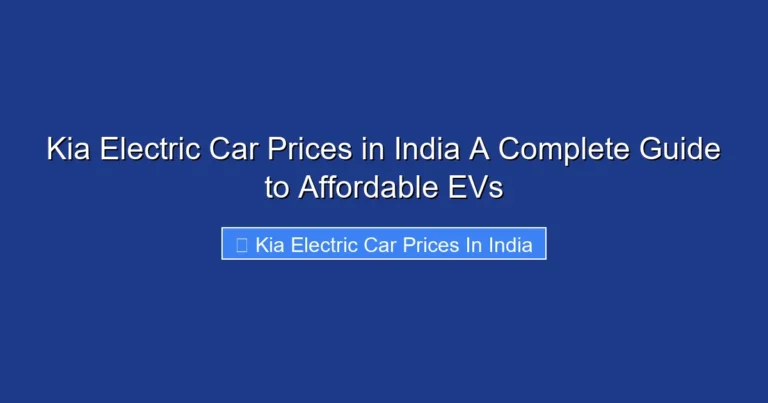 Kia Electric Car Prices in India A Complete Guide to Affordable EVs