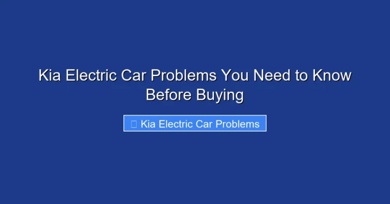 Kia Electric Car Problems You Need to Know Before Buying