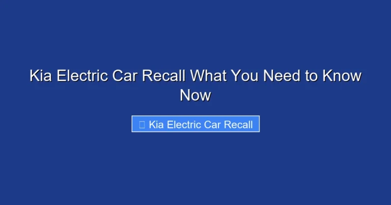 Kia Electric Car Recall What You Need to Know Now