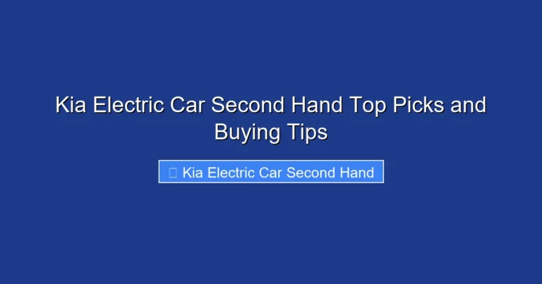 Kia Electric Car Second Hand Top Picks and Buying Tips