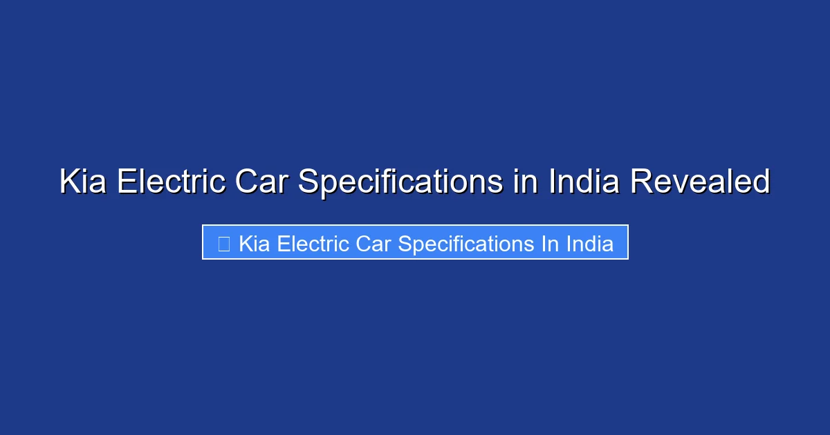 Kia Electric Car Specifications in India Revealed