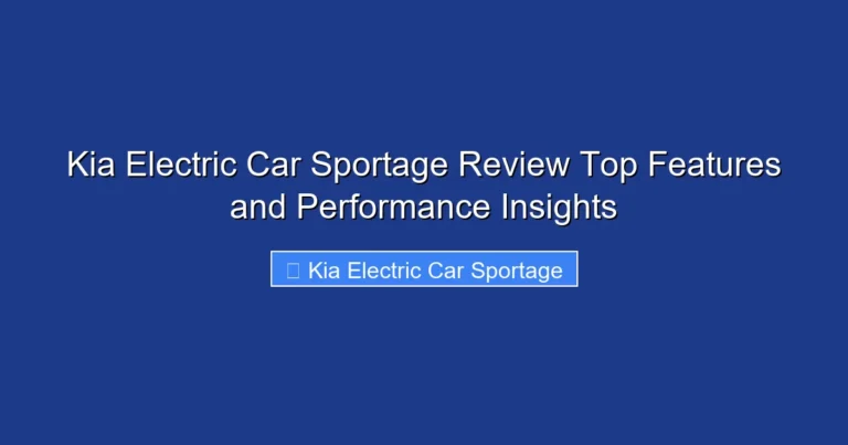 Kia Electric Car Sportage Review Top Features and Performance Insights