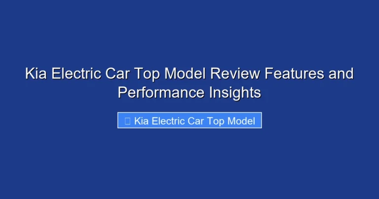 Kia Electric Car Top Model Review Features and Performance Insights