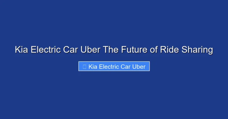 Kia Electric Car Uber The Future of Ride Sharing