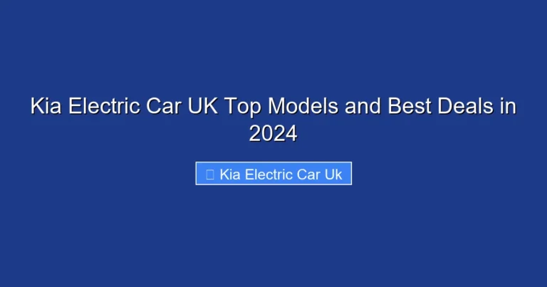 Kia Electric Car UK Top Models and Best Deals in 2024