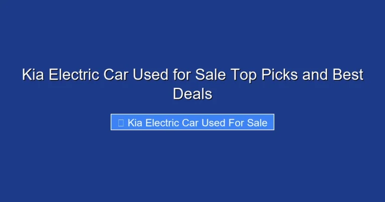 Kia Electric Car Used for Sale Top Picks and Best Deals