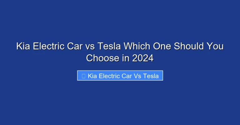 Kia Electric Car vs Tesla Which One Should You Choose in 2024