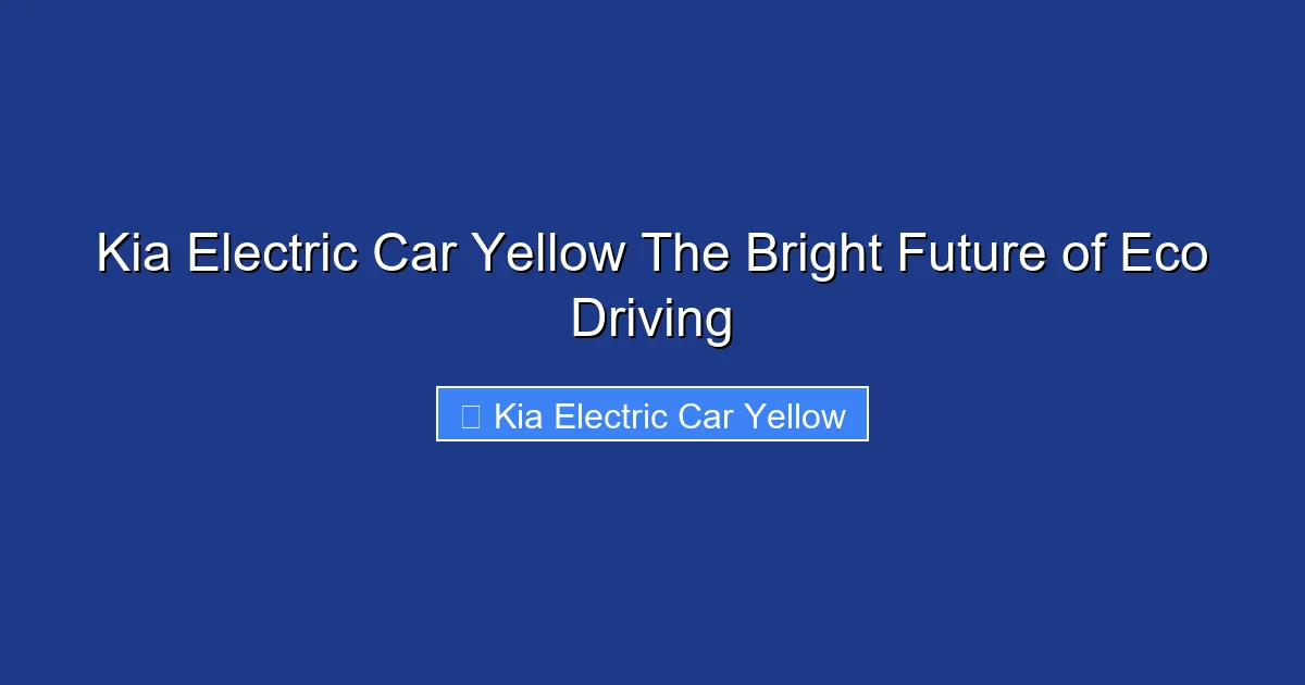 Kia Electric Car Yellow The Bright Future of Eco Driving